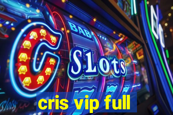 cris vip full